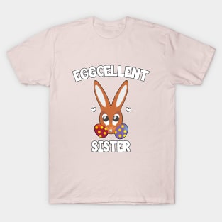 Eggcellent Sister T-Shirt